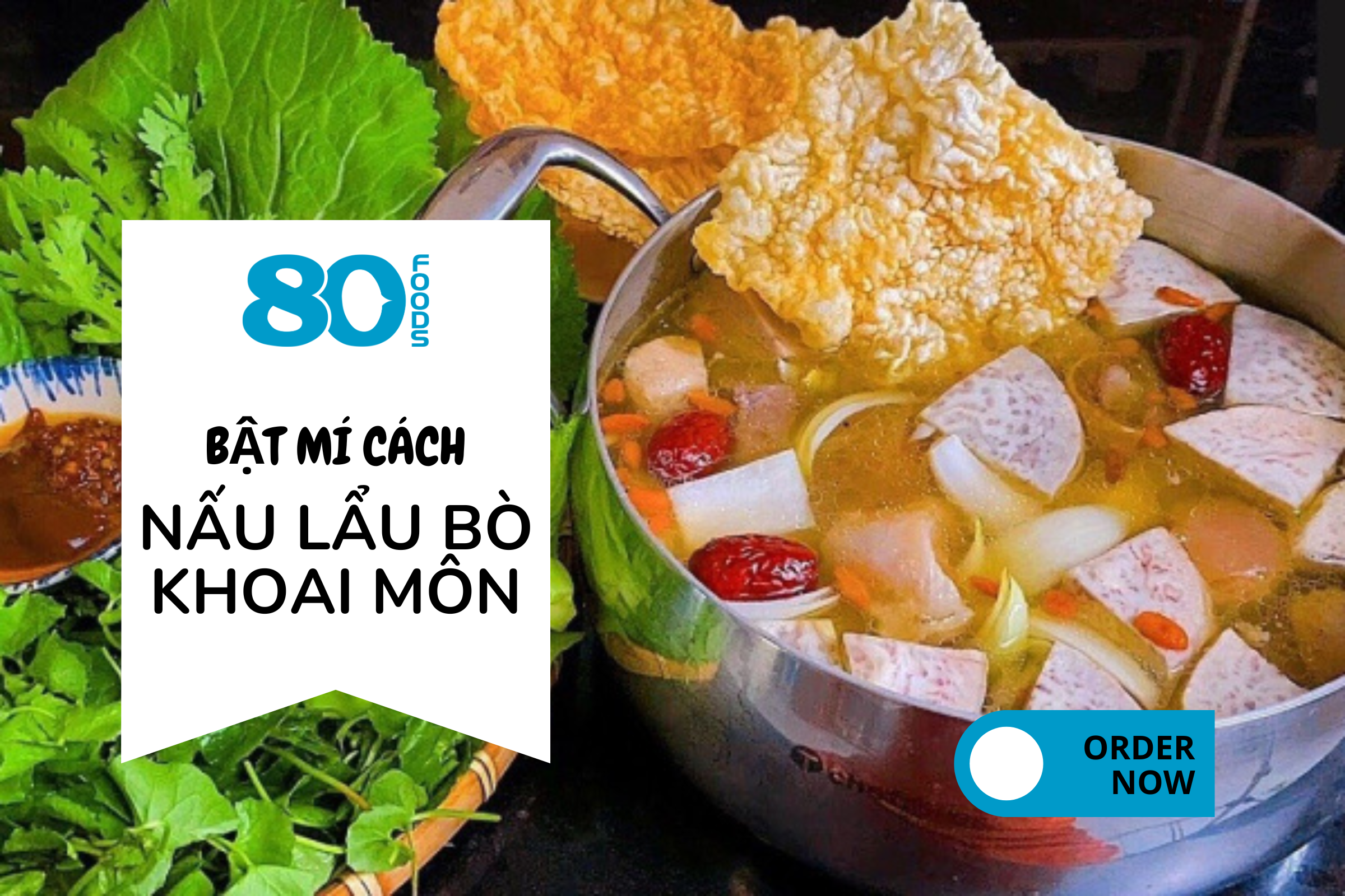 CÁCH NẤU LẨU BÒ KHOAI MÔN NÓNG HỔI, NGỌT THANH